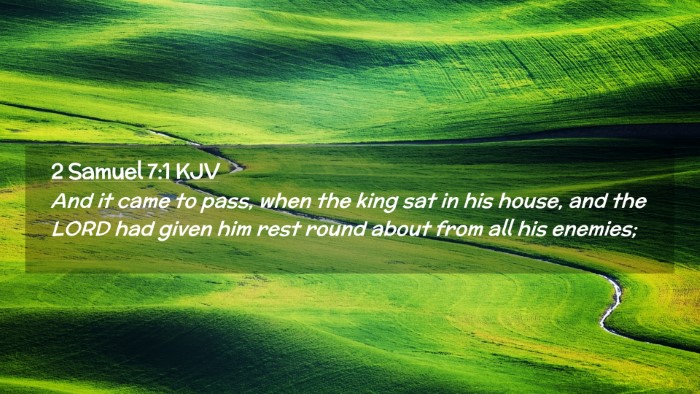 Picture 02 - 2 Samuel 7:1 KJV Desktop Wallpaper - And it came to pass, when the king sat in his - Desktop Bible Verse Wallpaper