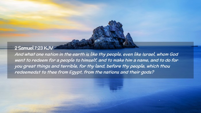 Picture 02 - 2 Samuel 7:23 KJV Desktop Wallpaper - And what one nation in the earth is like thy - Desktop Bible Verse Wallpaper