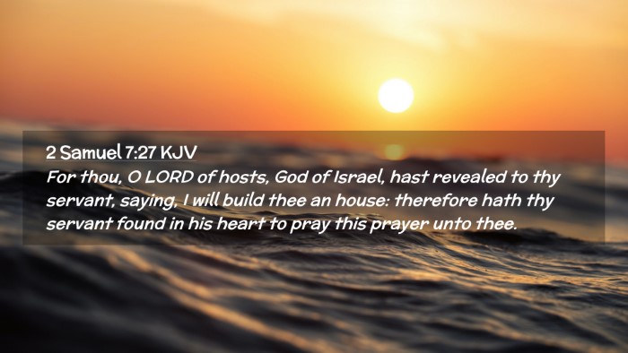 Picture 02 - 2 Samuel 7:27 KJV Desktop Wallpaper - For thou, O LORD of hosts, God of Israel, hast - Desktop Bible Verse Wallpaper