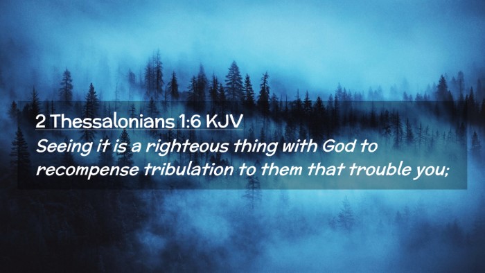 Picture 02 - 2 Thessalonians 1:6 KJV Desktop Wallpaper - Seeing it is a righteous thing with God to - Desktop Bible Verse Wallpaper