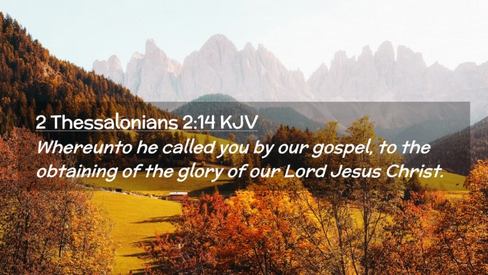 Picture 02 - 2 Thessalonians 2:14 KJV Desktop Wallpaper - Whereunto he called you by our gospel, to the - Desktop Bible Verse Wallpaper