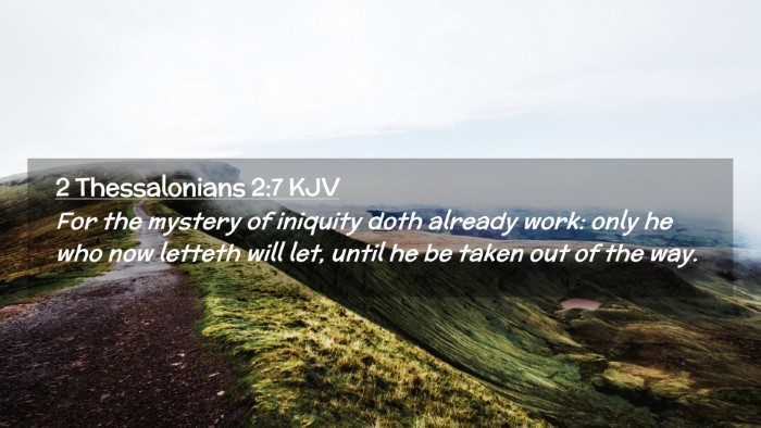 Picture 02 - 2 Thessalonians 2:7 KJV Desktop Wallpaper - For the mystery of iniquity doth already work: - Desktop Bible Verse Wallpaper