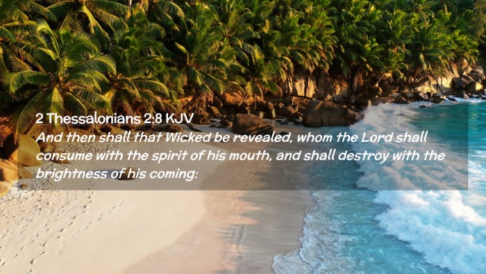 Picture 02 - 2 Thessalonians 2:8 KJV Desktop Wallpaper - And then shall that Wicked be revealed, whom the - Desktop Bible Verse Wallpaper
