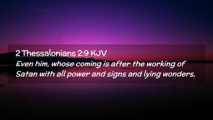 Picture 02 - 2 Thessalonians 2:9 KJV Desktop Wallpaper - Even him, whose coming is after the working of - Desktop Bible Verse Wallpaper