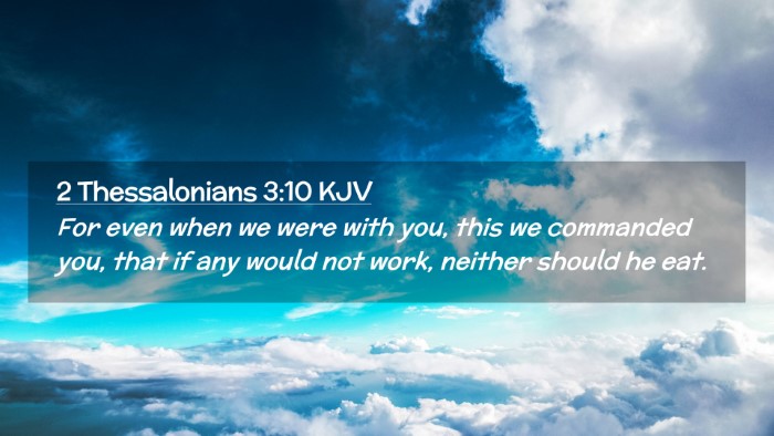 Picture 02 - 2 Thessalonians 3:10 KJV Desktop Wallpaper - For even when we were with you, this we commanded - Desktop Bible Verse Wallpaper