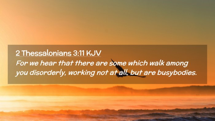 Picture 02 - 2 Thessalonians 3:11 KJV Desktop Wallpaper - For we hear that there are some which walk among - Desktop Bible Verse Wallpaper