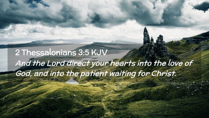 Picture 02 - 2 Thessalonians 3:5 KJV Desktop Wallpaper - And the Lord direct your hearts into the love of - Desktop Bible Verse Wallpaper