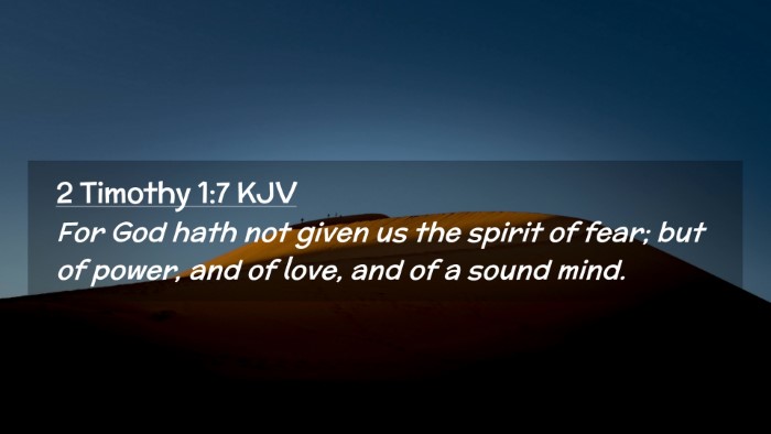 Picture 02 - 2 Timothy 1:7 KJV Desktop Wallpaper - For God hath not given us the spirit of fear; but - Desktop Bible Verse Wallpaper
