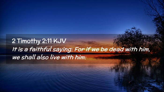 Picture 02 - 2 Timothy 2:11 KJV Desktop Wallpaper - It is a faithful saying: For if we be dead with - Desktop Bible Verse Wallpaper