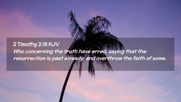 Picture 02 - 2 Timothy 2:18 KJV Desktop Wallpaper - Who concerning the truth have erred, saying that - Desktop Bible Verse Wallpaper