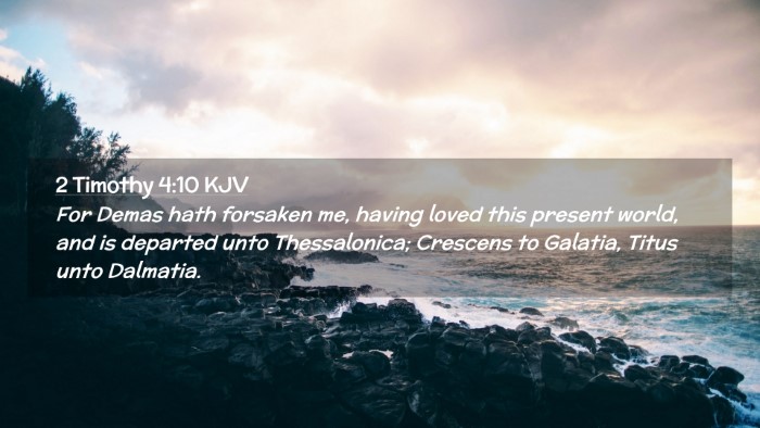 Picture 02 - 2 Timothy 4:10 KJV Desktop Wallpaper - For Demas hath forsaken me, having loved this - Desktop Bible Verse Wallpaper
