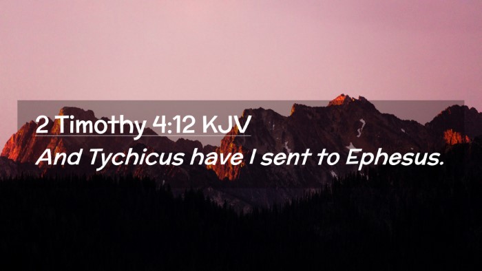 Picture 02 - 2 Timothy 4:12 KJV Desktop Wallpaper - And Tychicus have I sent to - Desktop Bible Verse Wallpaper