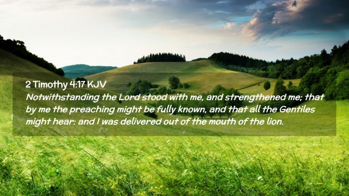 Picture 02 - 2 Timothy 4:17 KJV Desktop Wallpaper - Notwithstanding the Lord stood with me, and - Desktop Bible Verse Wallpaper