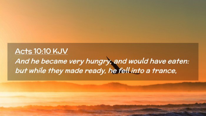 Picture 02 - Acts 10:10 KJV Desktop Wallpaper - And he became very hungry, and would have eaten: - Desktop Bible Verse Wallpaper