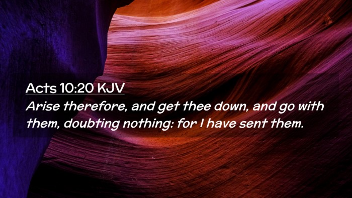 Picture 02 - Acts 10:20 KJV Desktop Wallpaper - Arise therefore, and get thee down, and go with - Desktop Bible Verse Wallpaper