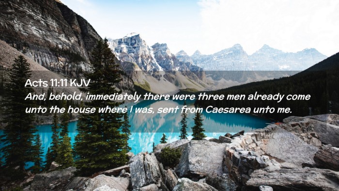 Picture 02 - Acts 11:11 KJV Desktop Wallpaper - And, behold, immediately there were three men - Desktop Bible Verse Wallpaper