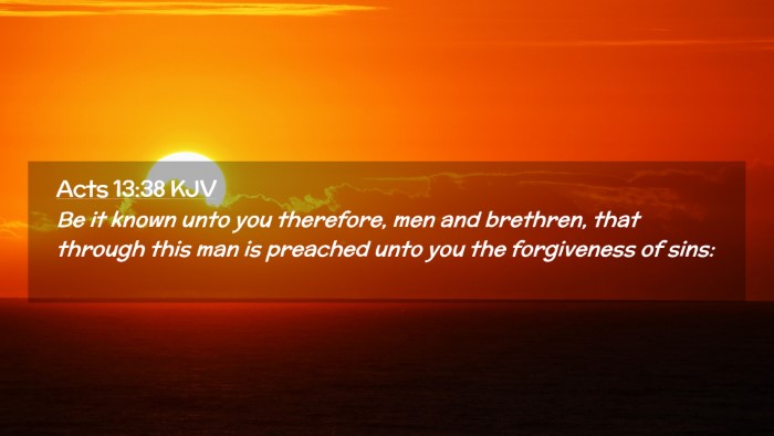 Picture 02 - Acts 13:38 KJV Desktop Wallpaper - Be it known unto you therefore, men and brethren, - Desktop Bible Verse Wallpaper
