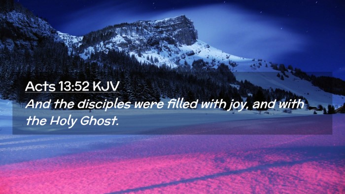 Picture 02 - Acts 13:52 KJV Desktop Wallpaper - And the disciples were filled with joy, and with - Desktop Bible Verse Wallpaper