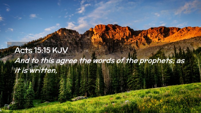 Picture 02 - Acts 15:15 KJV Desktop Wallpaper - And to this agree the words of the prophets; as - Desktop Bible Verse Wallpaper