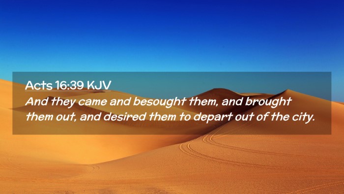 Picture 02 - Acts 16:39 KJV Desktop Wallpaper - And they came and besought them, and brought them - Desktop Bible Verse Wallpaper