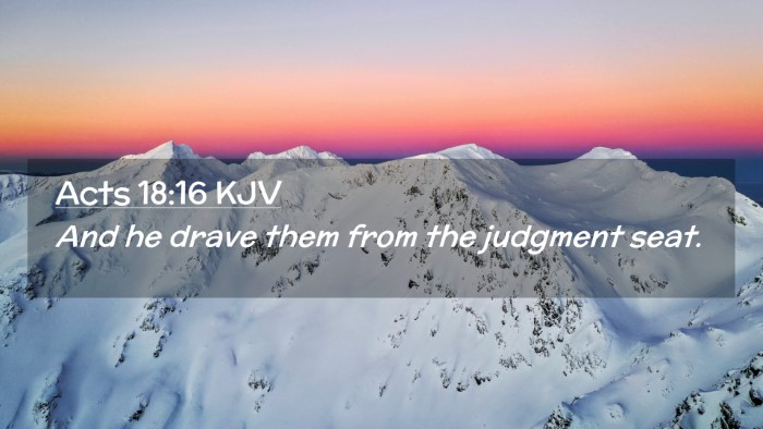 Picture 02 - Acts 18:16 KJV Desktop Wallpaper - And he drave them from the judgment - Desktop Bible Verse Wallpaper
