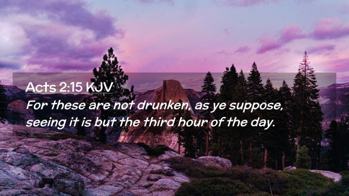 Picture 02 - Acts 2:15 KJV Desktop Wallpaper - For these are not drunken, as ye suppose, seeing - Desktop Bible Verse Wallpaper