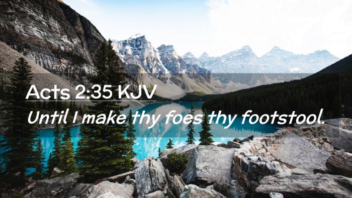 Picture 02 - Acts 2:35 KJV Desktop Wallpaper - Until I make thy foes thy - Desktop Bible Verse Wallpaper
