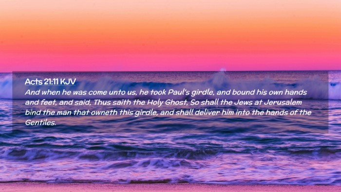 Picture 02 - Acts 21:11 KJV Desktop Wallpaper - And when he was come unto us, he took Paul's - Desktop Bible Verse Wallpaper