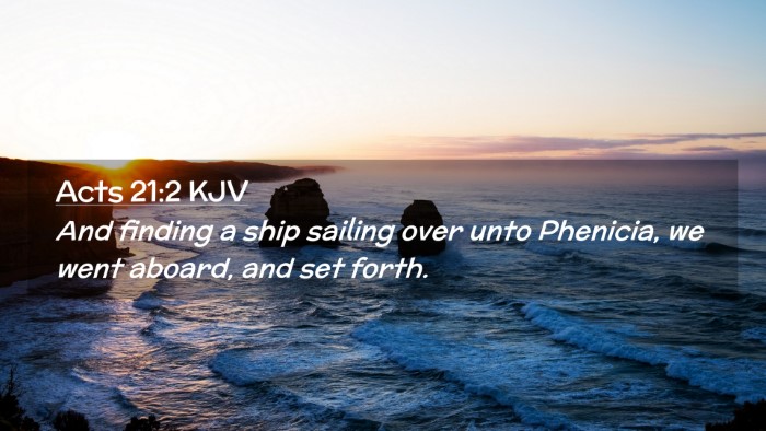 Picture 02 - Acts 21:2 KJV Desktop Wallpaper - And finding a ship sailing over unto Phenicia, we - Desktop Bible Verse Wallpaper