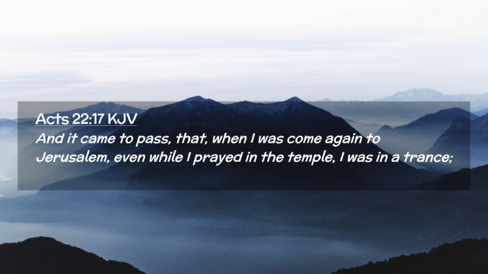Picture 02 - Acts 22:17 KJV Desktop Wallpaper - And it came to pass, that, when I was come again - Desktop Bible Verse Wallpaper