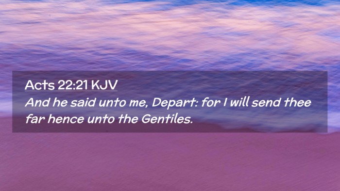 Picture 02 - Acts 22:21 KJV Desktop Wallpaper - And he said unto me, Depart: for I will send thee - Desktop Bible Verse Wallpaper