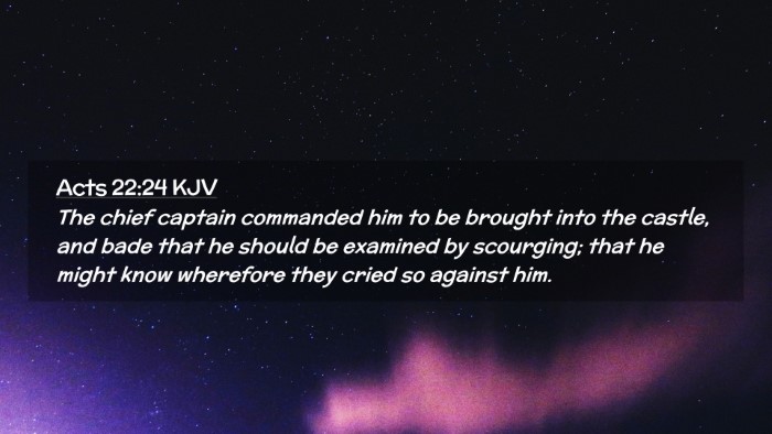 Picture 02 - Acts 22:24 KJV Desktop Wallpaper - The chief captain commanded him to be brought - Desktop Bible Verse Wallpaper