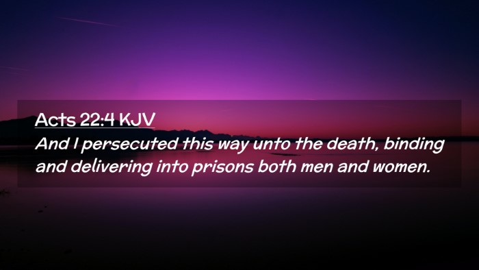 Picture 02 - Acts 22:4 KJV Desktop Wallpaper - And I persecuted this way unto the death, binding - Desktop Bible Verse Wallpaper