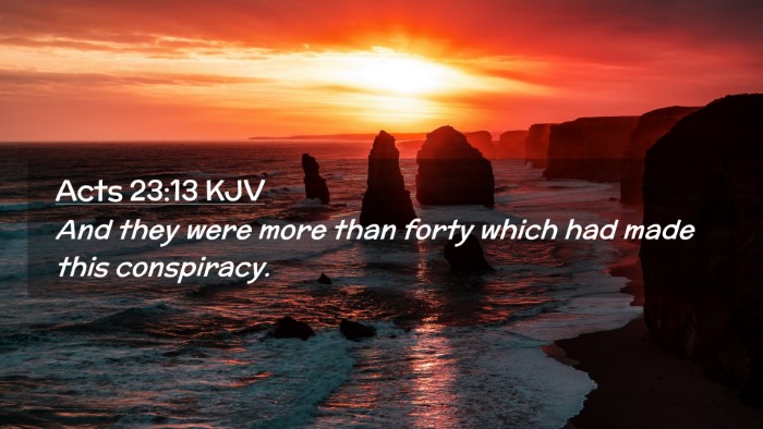 Picture 02 - Acts 23:13 KJV Desktop Wallpaper - And they were more than forty which had made this - Desktop Bible Verse Wallpaper