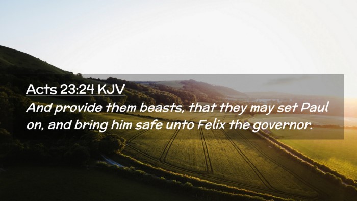 Picture 02 - Acts 23:24 KJV Desktop Wallpaper - And provide them beasts, that they may set Paul - Desktop Bible Verse Wallpaper