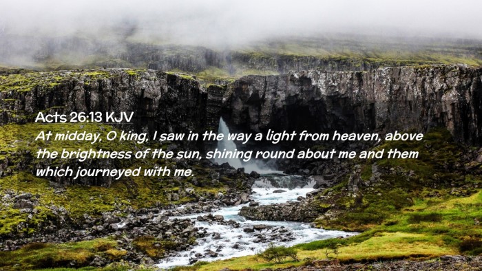 Picture 02 - Acts 26:13 KJV Desktop Wallpaper - At midday, O king, I saw in the way a light from - Desktop Bible Verse Wallpaper