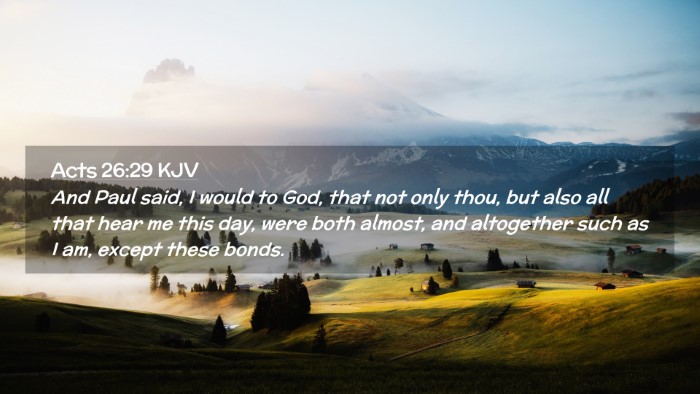 Picture 02 - Acts 26:29 KJV Desktop Wallpaper - And Paul said, I would to God, that not only - Desktop Bible Verse Wallpaper