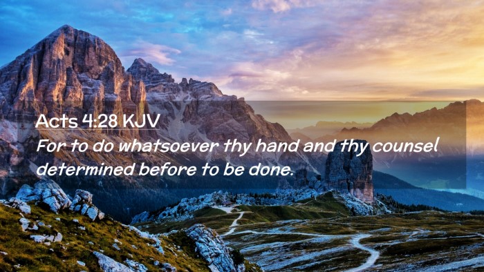 Picture 02 - Acts 4:28 KJV Desktop Wallpaper - For to do whatsoever thy hand and thy counsel - Desktop Bible Verse Wallpaper