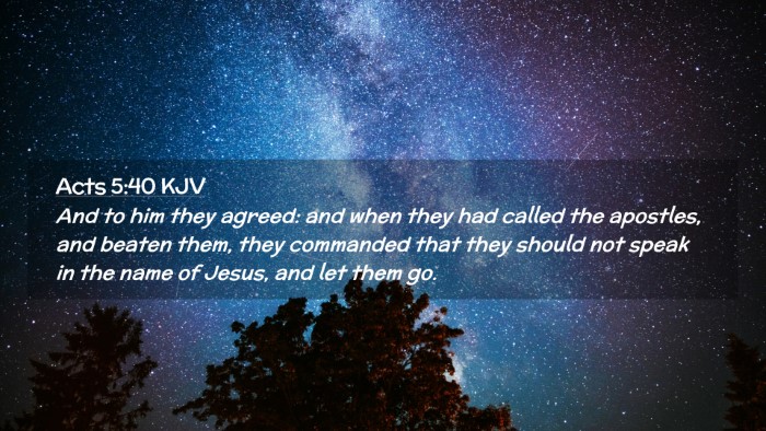 Picture 02 - Acts 5:40 KJV Desktop Wallpaper - And to him they agreed: and when they had called - Desktop Bible Verse Wallpaper