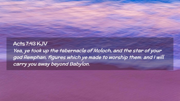 Picture 02 - Acts 7:43 KJV Desktop Wallpaper - Yea, ye took up the tabernacle of Moloch, and the - Desktop Bible Verse Wallpaper