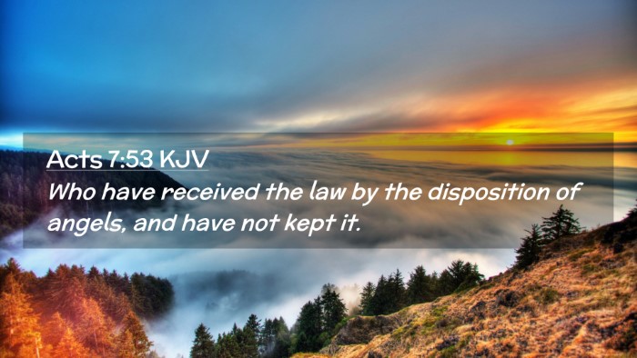 Picture 02 - Acts 7:53 KJV Desktop Wallpaper - Who have received the law by the disposition of - Desktop Bible Verse Wallpaper