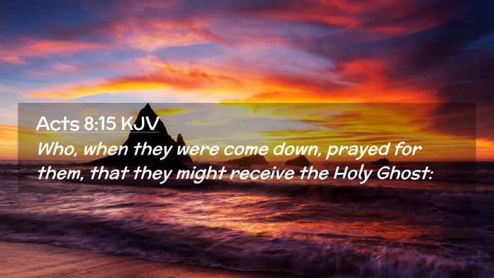 Picture 02 - Acts 8:15 KJV Desktop Wallpaper - Who, when they were come down, prayed for them, - Desktop Bible Verse Wallpaper