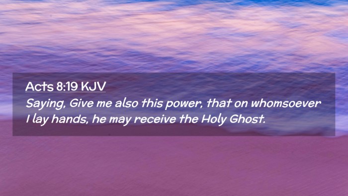Picture 02 - Acts 8:19 KJV Desktop Wallpaper - Saying, Give me also this power, that on - Desktop Bible Verse Wallpaper