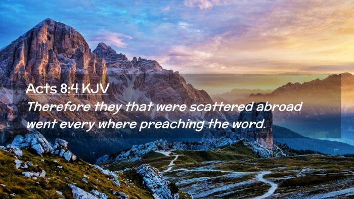 Picture 02 - Acts 8:4 KJV Desktop Wallpaper - Therefore they that were scattered abroad went - Desktop Bible Verse Wallpaper