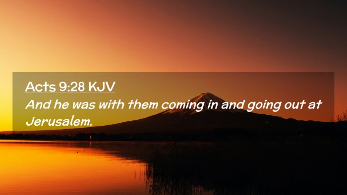 Picture 02 - Acts 9:28 KJV Desktop Wallpaper - And he was with them coming in and going out at - Desktop Bible Verse Wallpaper