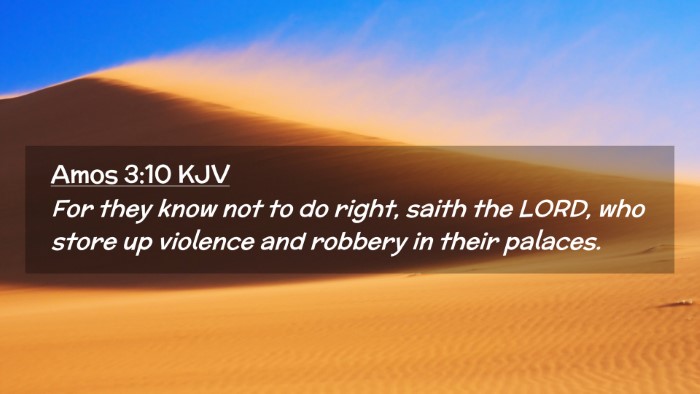Picture 02 - Amos 3:10 KJV Desktop Wallpaper - For they know not to do right, saith the LORD, - Desktop Bible Verse Wallpaper