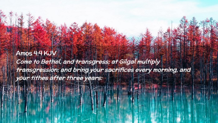 Picture 02 - Amos 4:4 KJV Desktop Wallpaper - Come to Bethel, and transgress; at Gilgal - Desktop Bible Verse Wallpaper