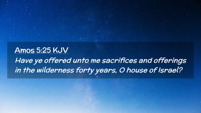 Picture 02 - Amos 5:25 KJV Desktop Wallpaper - Have ye offered unto me sacrifices and offerings - Desktop Bible Verse Wallpaper