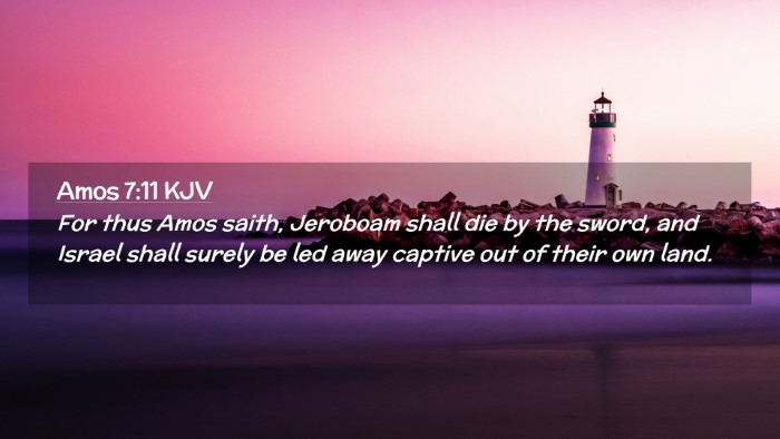 Picture 02 - Amos 7:11 KJV Desktop Wallpaper - For thus Amos saith, Jeroboam shall die by the - Desktop Bible Verse Wallpaper