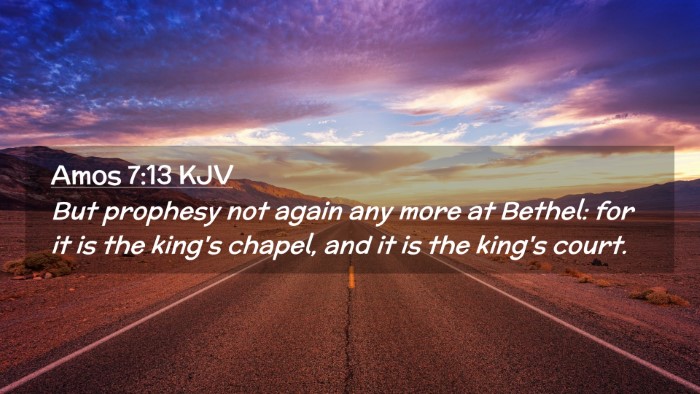 Picture 02 - Amos 7:13 KJV Desktop Wallpaper - But prophesy not again any more at Bethel: for it - Desktop Bible Verse Wallpaper